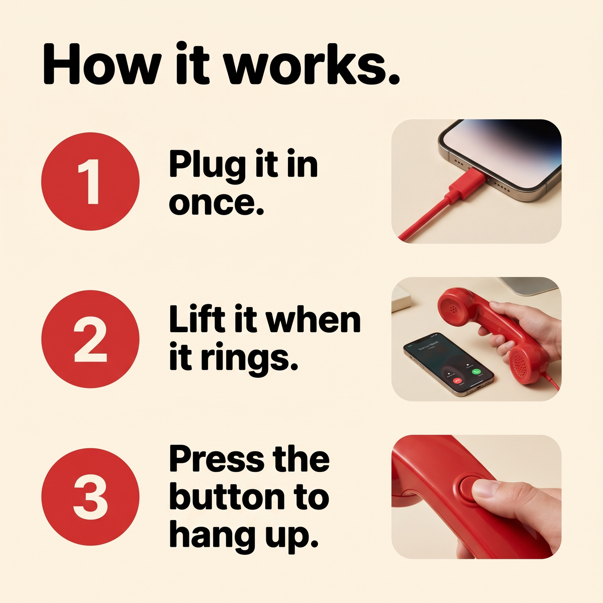 How it works: plug it in once, lift it when it rings, press the button to hang up