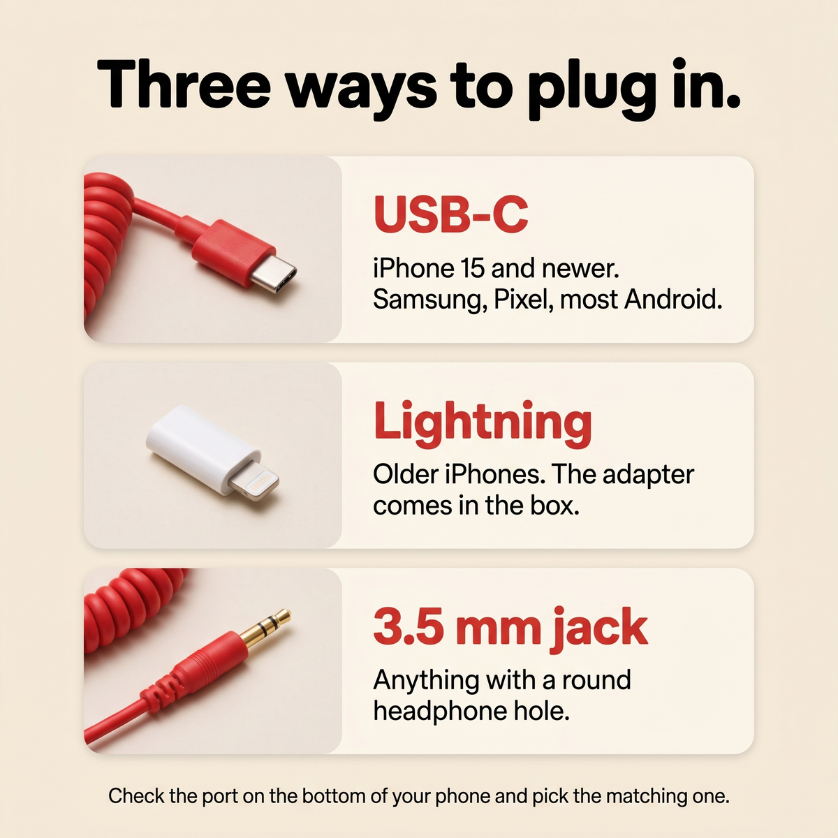 Three ways to plug in: USB-C, Lightning with the adapter in the box, or 3.5 mm jack
